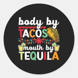 Body by Tacos Mouth by Tequila Drinker Cinco de Ma Runder Aufkleber