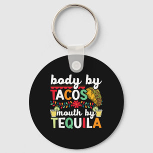 Body by Tacos Mouth by Tequila Drinker Cinco de Ma Schlüsselanhänger