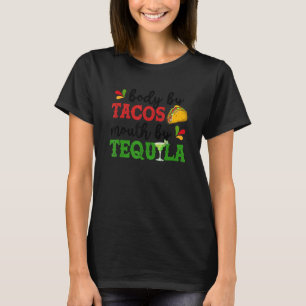 Body by Tacos Mouth von Tequila Cinco de Mayo Mexi T-Shirt