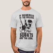 "Body Gebäude" Motivation - Squat ist die Heilung T-Shirt (Vorderseite)