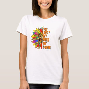 Body Mind Power - Sonnenblumen Inspiration Zitat T-Shirt