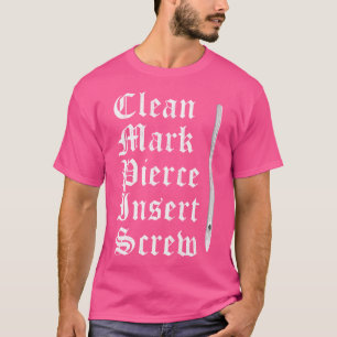 Body Piercer Clean Mark Pierce Schrauben Körper P T-Shirt