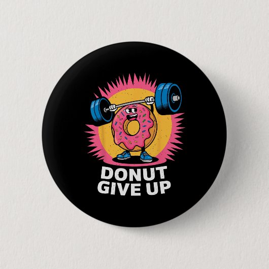 Bodybuilder Donut Give up Spaß Gym Workout Joke m Button (Vorderseite)