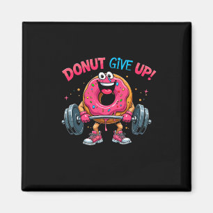 Bodybuilder Donut Give up Spaß Gym Workout Joke m Magnet