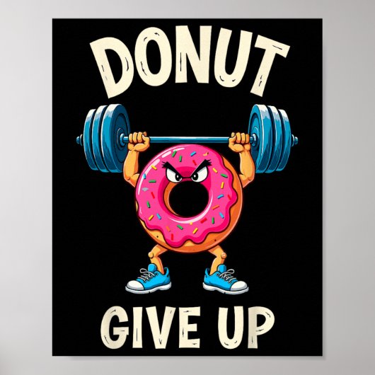 Bodybuilder Donut Give up Spaß Gym Workout Joke m Poster (Vorne)