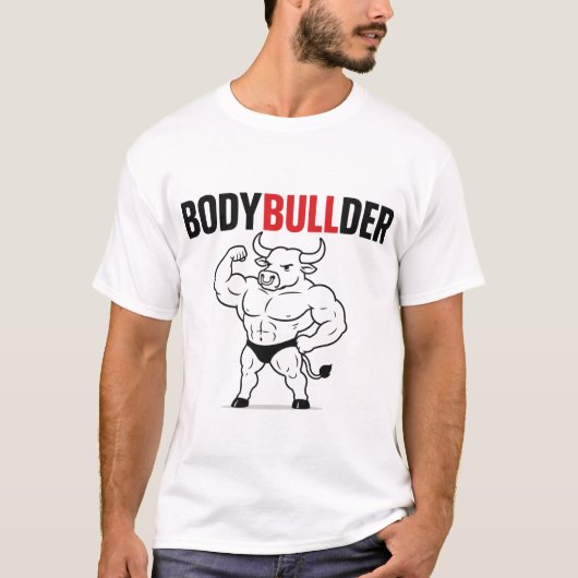 Bodybuilder – Lustiger Bulle Bodybuilder-Witz T-Shirt (Vorderseite)
