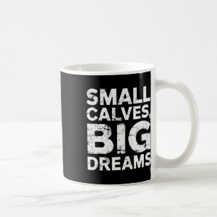 Bodybuilder Small Calves Big Dreams Funny Gym Humo Kaffeetasse