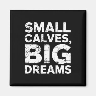 Bodybuilder Small Calves Big Dreams Funny Gym Humo Magnet