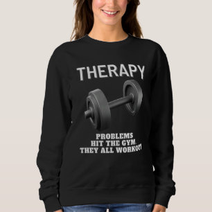 Bodybuilder Weightlift-Gym-Therapie Fitness Sweatshirt