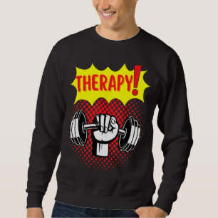 Bodybuilder Weightlift-Therapie Fitness 1 Sweatshirt