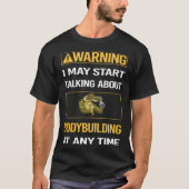 Bodybuilding Bodybuilder Funny Warning T-Shirt (Vorderseite)