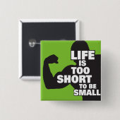 Bodybuilding - Das Leben ist zu Kurz, um klein zu  Button (Vorne & Hinten)