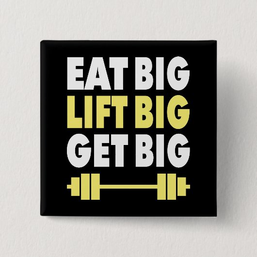 Bodybuilding - Essen Sie groß, Lift groß, werden S Button (Vorderseite)
