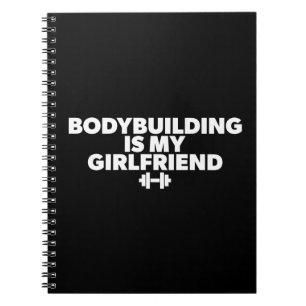 Bodybuilding ist My Girlfriend - Workout Motivatio Notizblock
