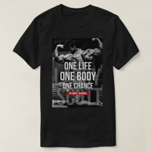Bodybuilding Motivation - Ein Leben, Körper, Chanc T-Shirt