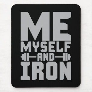 Bodybuilding Motivation - Ich, ich selbst und Eise Mousepad