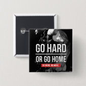 Bodybuilding-Motivation - Zuhause "Go Hard oder Go Button (Vorne & Hinten)