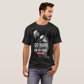 Bodybuilding-Motivation - Zuhause "Go Hard oder Go T-Shirt (Vorne ganz)
