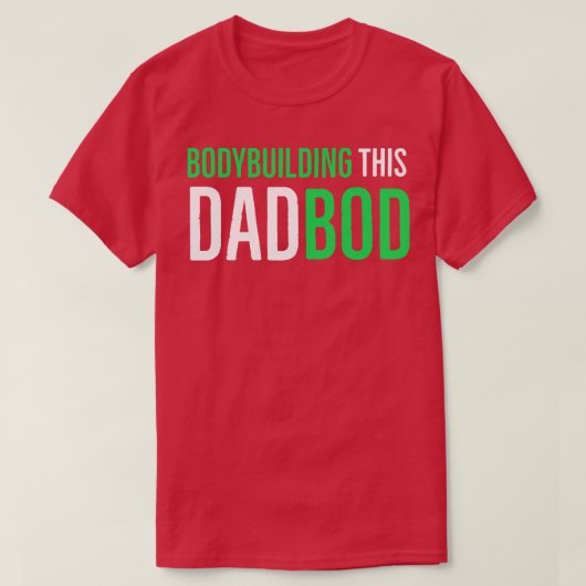 Bodybuilding This Dadbod T-Shirt (Design vorne)
