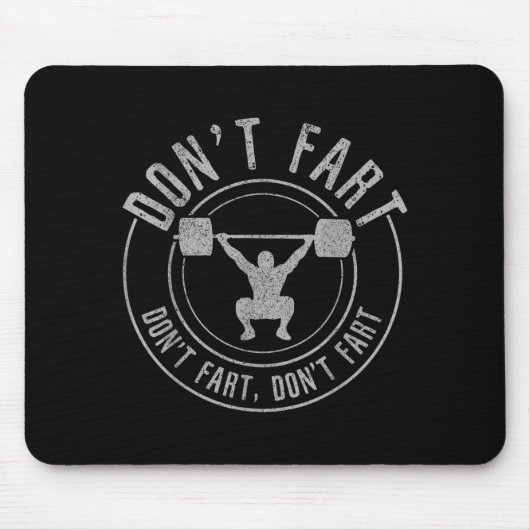 Bodybuilding Weightlifting Wer Lifting Don't Fart Mousepad (Vorne)
