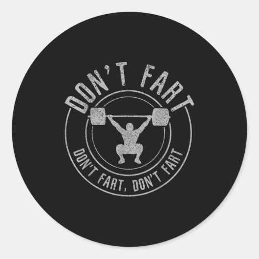 Bodybuilding Weightlifting Wer Lifting Don't Fart Runder Aufkleber (Vorderseite)