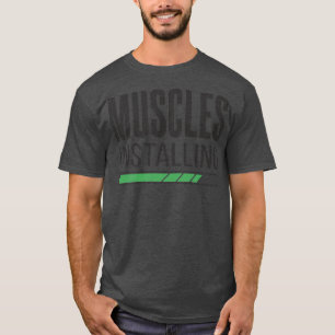 Bodybuilding Workout Fitness Muskeln Installiert T-Shirt