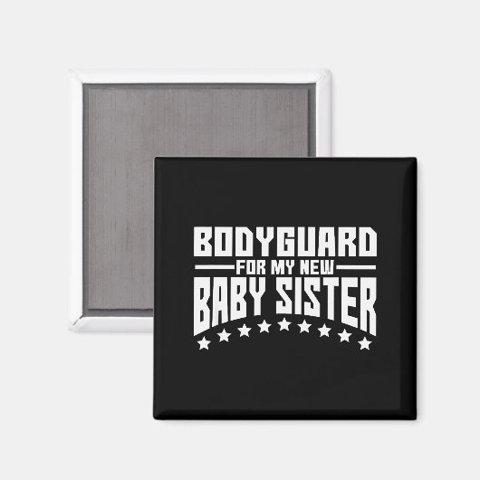 Bodyguard For My New Baby Sister Big Brother Gift Magnet (Vorderseite/Rückseite)