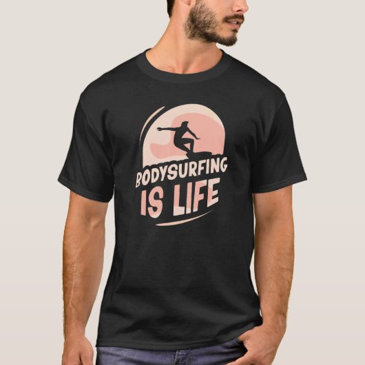 Bodysurfing ist Leben Surfen Körper Surfen Hobby B T-Shirt (Vorderseite)