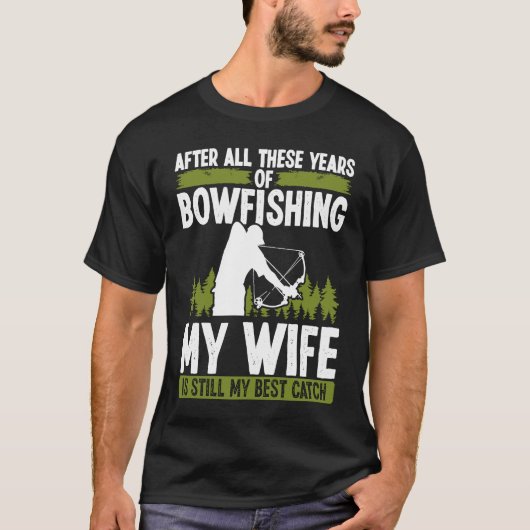 Bogenfischen Ehefrau beste Fang Bogenfischer Jagd T-Shirt (Vorderseite)