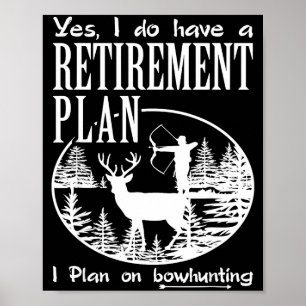 Bogenjagd-Shirt Spaß Mein Rentenplan Hirschjagd Poster