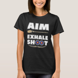 Bogenschießbow Jagdflugzeug Aim Exhale Shoot Funny T-Shirt