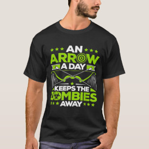 Bogenschießen Ein Pfeil am Tag Behalte die Zombies T-Shirt