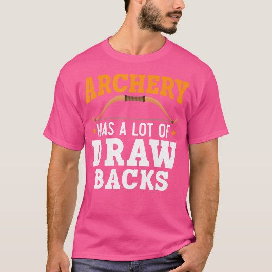 Bogenschießen hat eine Menge Gezeichnet Backs Arch T-Shirt (Vorderseite)