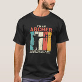 Bogenschießen Ich bin ein Bogenschütze, ich bin ni T-Shirt (Vorderseite)