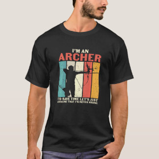 Bogenschießen Ich bin ein Bogenschütze, ich bin ni T-Shirt