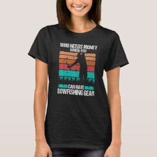 Bogenschießen mit Fischfang Wer braucht Geld Luftk T-Shirt