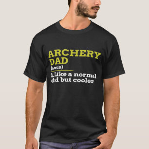 Bogenschießen-Vater wie ein normaler Vater, aber C T-Shirt