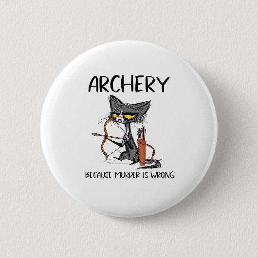 Bogenschießen, weil Mord falsch ist Funny Cat Arch Button (Vorderseite)