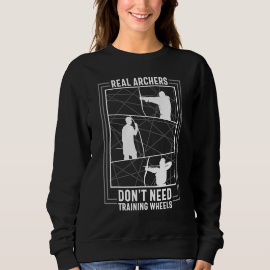 Bogenschützen brauchen kein Training Bogenschütze  Sweatshirt (Vorderseite)