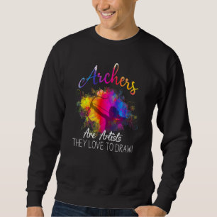 Bogenschützen sind Künstler, die sie zur Liebe hab Sweatshirt