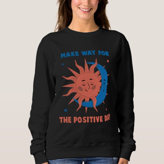 Bohemian  Make Way For Positivity  Reggae  Hippy   Sweatshirt (Vorderseite)