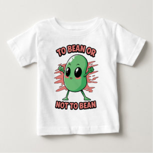 Bohne sein oder nicht Bohne sein Baby T-shirt