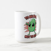 Bohne sein oder nicht Bohne sein Kaffeetasse (VorderseiteRechts)