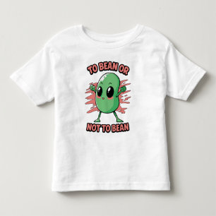 Bohne sein oder nicht Bohne sein Kleinkind T-shirt