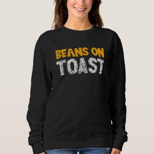 Bohnen auf Toast - Britische Futter-Lieblingsbeere Sweatshirt