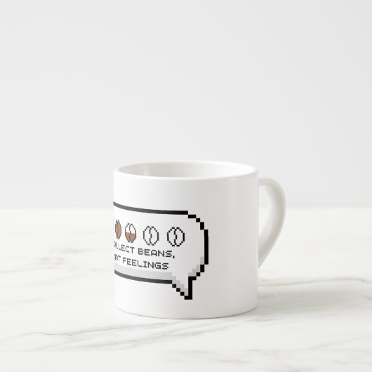 Bohnen sammeln, nicht Gefühle Espressotasse (Vorderseite Rechts)