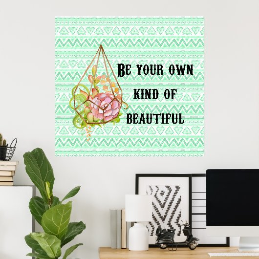 Boho Be Beautiful Poster (Heimbüro)