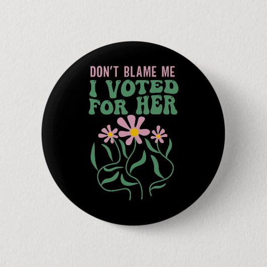 Boho Blume geben mir nicht die Schuld, dass ich fü Button (Vorderseite)