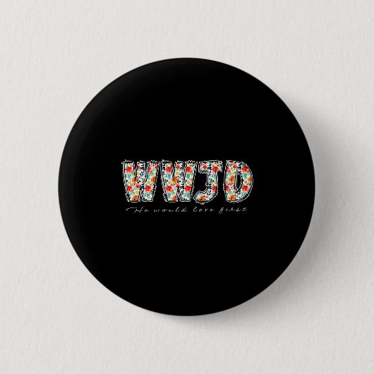 Boho-Blumen-WWJD Er Würde First Christian Jes Lieb Button (Vorderseite)