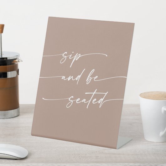 Boho Chic Neutral Taupe Sip sitzen Hochzeit Sockelschild (In SItu)